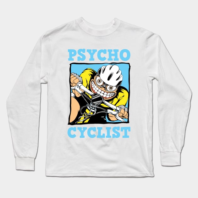 Psycho Cyclist Long Sleeve T-Shirt by Art-Man